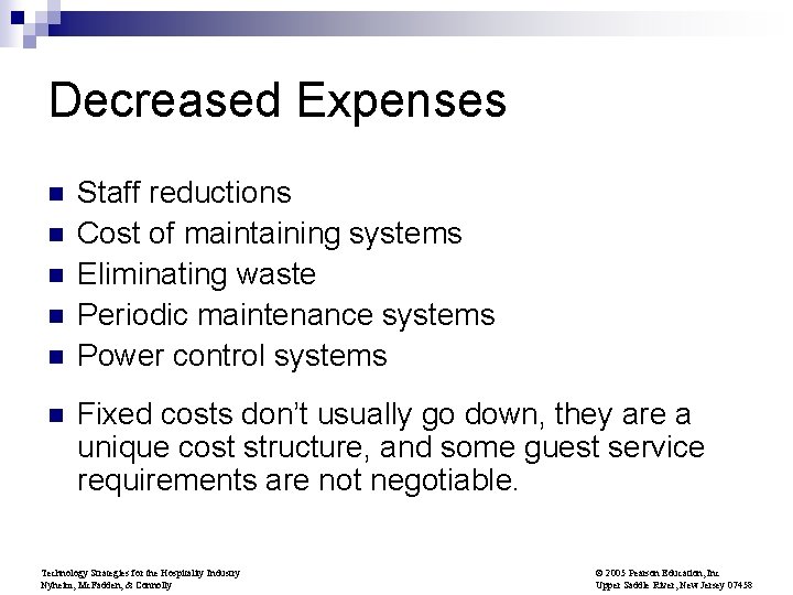 Decreased Expenses n n n Staff reductions Cost of maintaining systems Eliminating waste Periodic