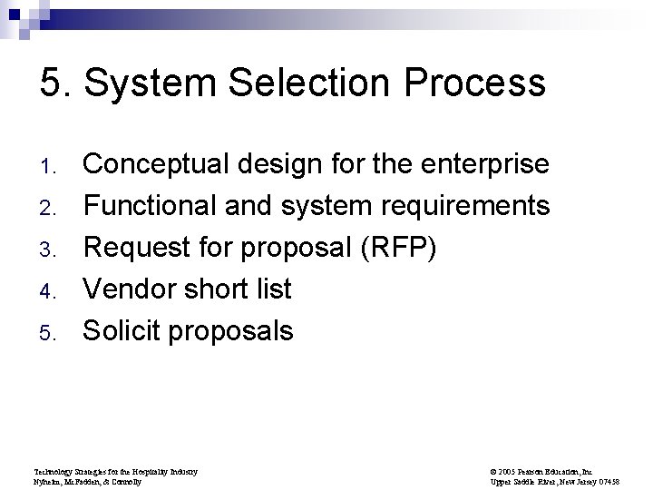 5. System Selection Process 1. 2. 3. 4. 5. Conceptual design for the enterprise