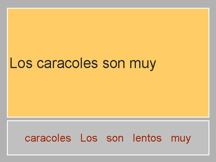 Los caracoles son muy caracoles Los son lentos muy 