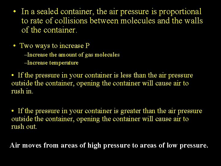  • In a sealed container, the air pressure is proportional to rate of