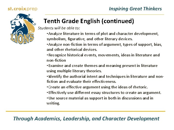 Inspiring Great Thinkers Tenth Grade English (continued) Students will be able to: • Analyze