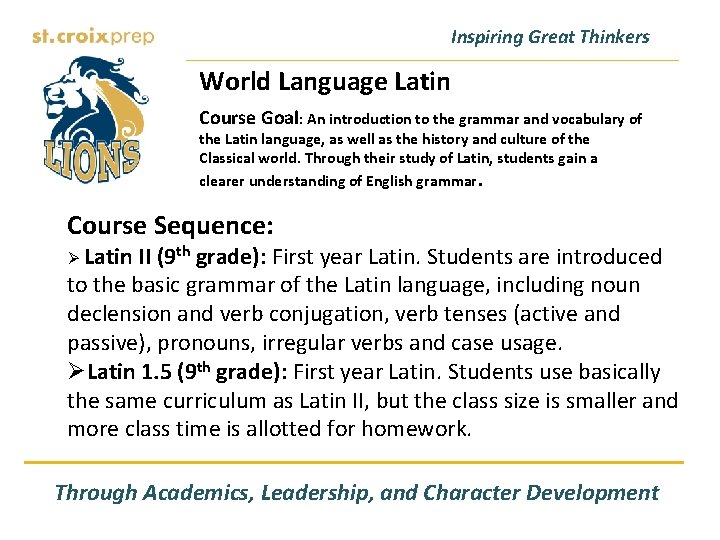 Inspiring Great Thinkers World Language Latin Course Goal: An introduction to the grammar and