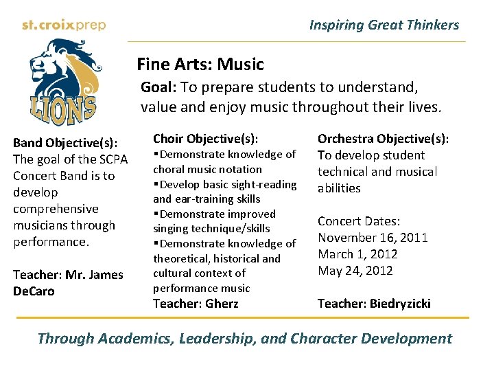 Inspiring Great Thinkers Fine Arts: Music Band Objective(s): The goal of the SCPA Concert