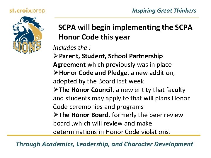 Inspiring Great Thinkers SCPA will begin implementing the SCPA Honor Code this year Includes