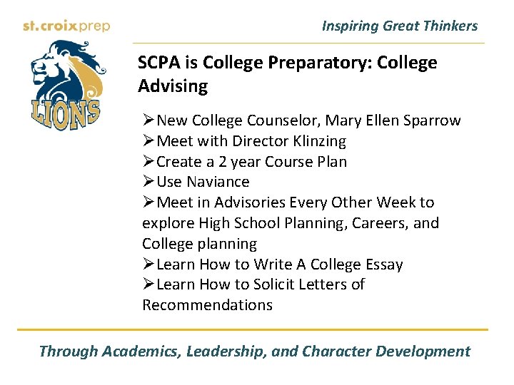 Inspiring Great Thinkers SCPA is College Preparatory: College Advising ØNew College Counselor, Mary Ellen
