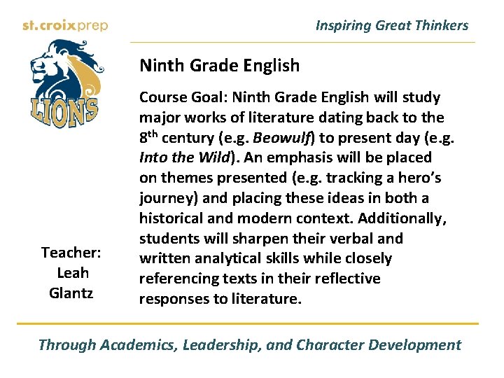 Inspiring Great Thinkers Ninth Grade English Teacher: Leah Glantz Course Goal: Ninth Grade English