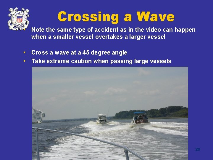 Crossing a Wave • Note the same type of accident as in the video