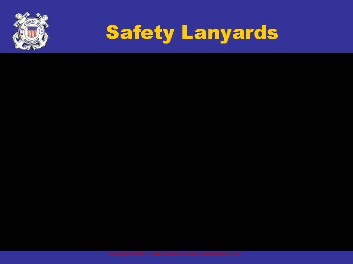Safety Lanyards 1 54 Copyright 2005 - Coast Guard Auxiliary Association, Inc. 