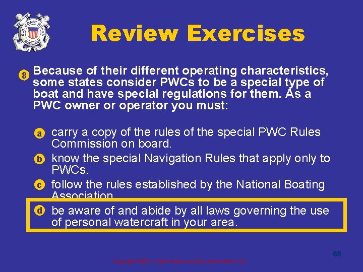 Review Exercises • 8 Because of their different operating characteristics, some states consider PWCs