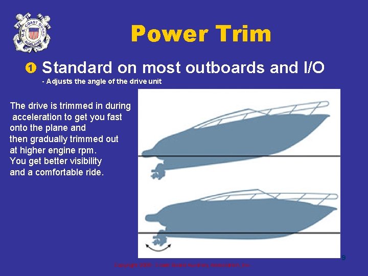 Power Trim • 1 Standard on most outboards and I/O - Adjusts the angle