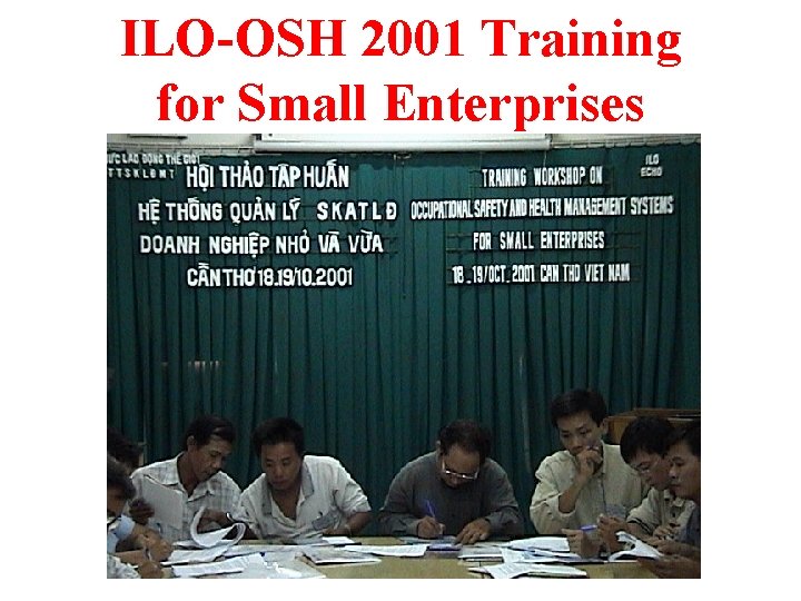 ILO-OSH 2001 Training for Small Enterprises 