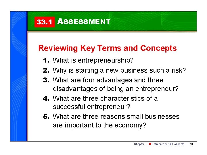 33. 1 ASSESSMENT Reviewing Key Terms and Concepts 1. What is entrepreneurship? 2. Why