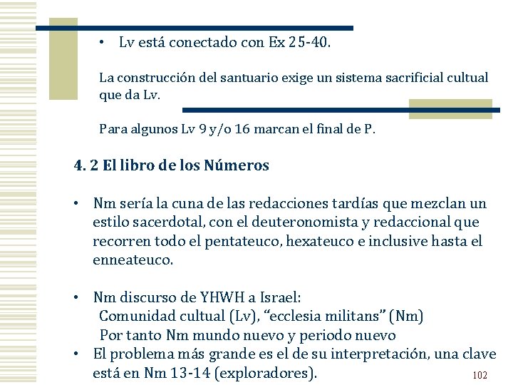 • Lv está conectado con Ex 25 40. La construcción del santuario exige • Lv está conectado con Ex 25 40. La construcción del santuario exige