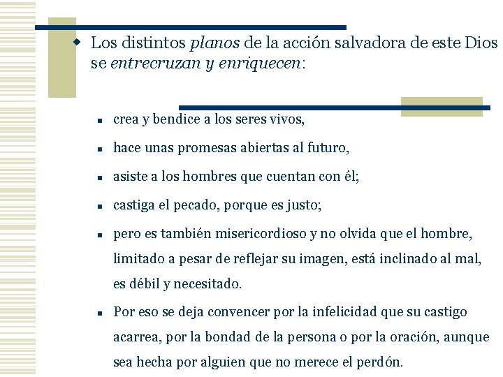 w Los distintos planos de la acción salvadora de este Dios planos se entrecruzan w Los distintos planos de la acción salvadora de este Dios planos se entrecruzan