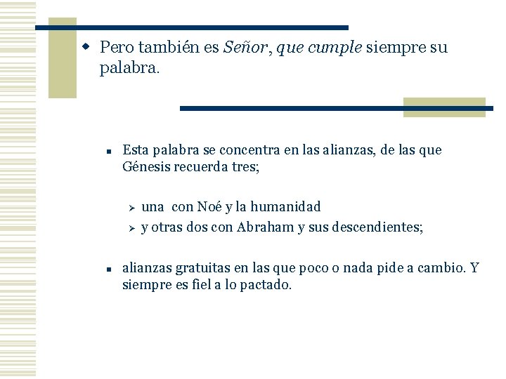 w Pero también es Señor, Señor que cumple siempre su que cumple palabra. n