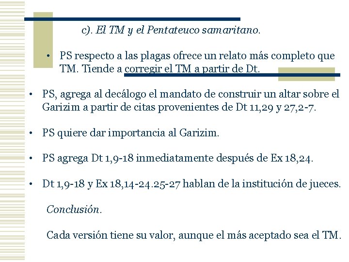 c). El TM y el Pentateuco samaritano. • PS respecto a las plagas ofrece