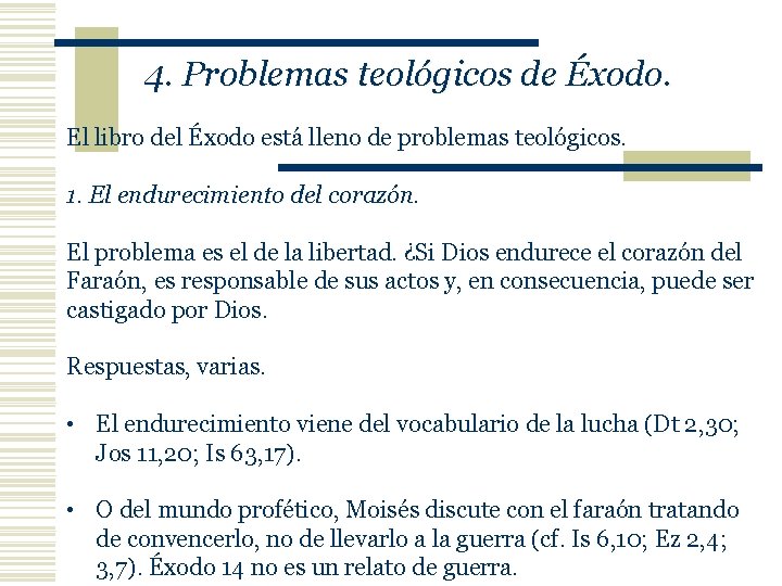  4. Problemas teológicos de Éxodo. El libro del Éxodo está lleno de problemas