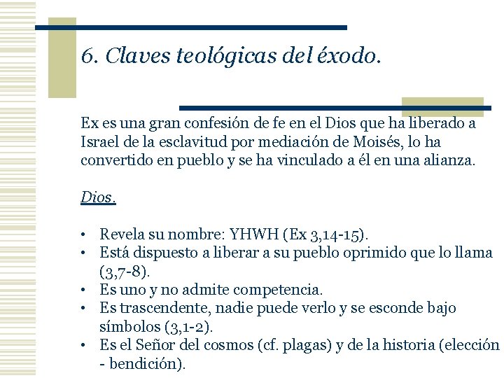 6. Claves teológicas del éxodo. Ex es una gran confesión de fe en el 6. Claves teológicas del éxodo. Ex es una gran confesión de fe en el