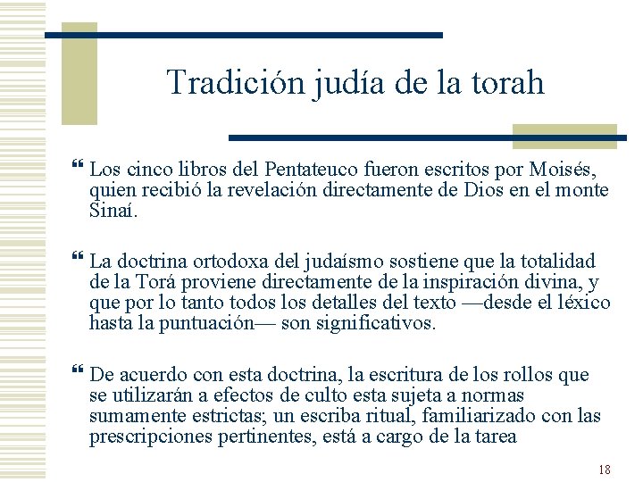 Tradición judía de la torah Los cinco libros del Pentateuco fueron escritos por Moisés,