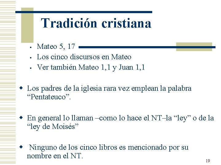 Tradición cristiana § § § Mateo 5, 17 Los cinco discursos en Mateo Ver