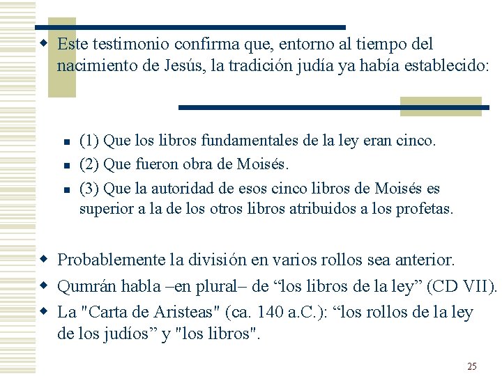 w Este testimonio confirma que, entorno al tiempo del nacimiento de Jesús, la tradición w Este testimonio confirma que, entorno al tiempo del nacimiento de Jesús, la tradición