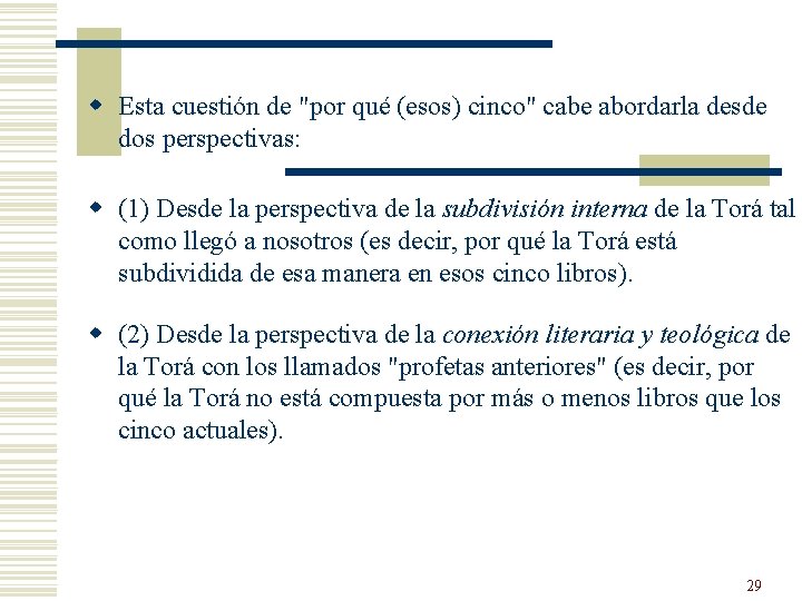w Esta cuestión de "por qué (esos) cinco" cabe abordarla desde dos perspectivas: w w Esta cuestión de "por qué (esos) cinco" cabe abordarla desde dos perspectivas: w