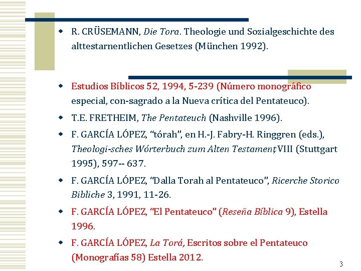 w R. CRÜSEMANN, Die Tora. Theologie und Sozialgeschichte des alttestarnentlichen Gesetzes (München 1992). w