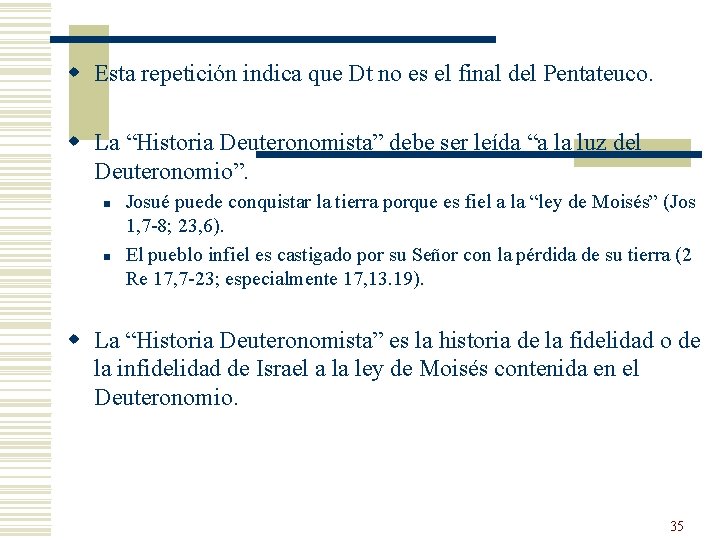 w Esta repetición indica que Dt no es el final del Pentateuco. w La w Esta repetición indica que Dt no es el final del Pentateuco. w La