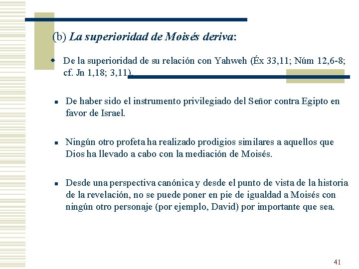 (b) La superioridad de Moisés deriva: w De la superioridad de su relación con (b) La superioridad de Moisés deriva: w De la superioridad de su relación con