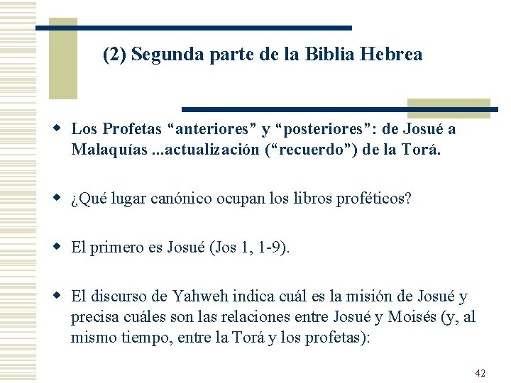 (2) Segunda parte de la Biblia Hebrea w Los Profetas “anteriores” y “posteriores”: de