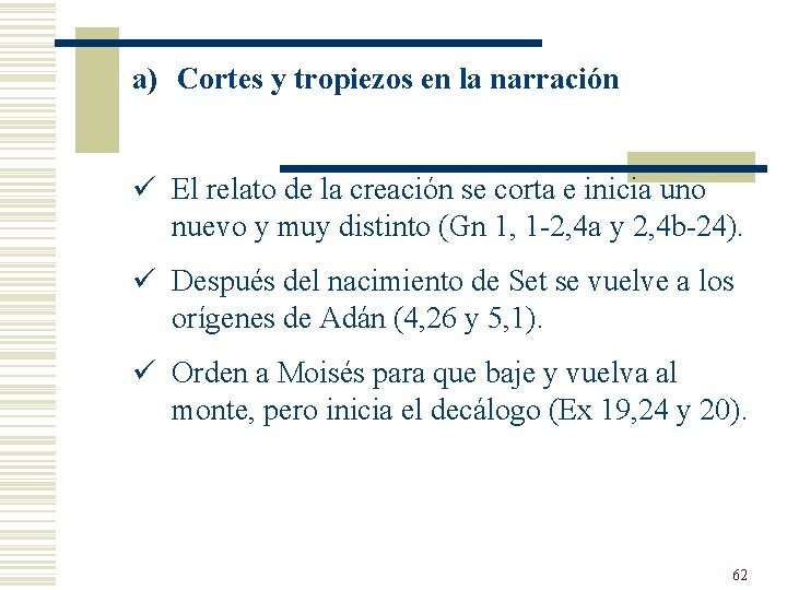a) Cortes y tropiezos en la narración ü El relato de la creación se a) Cortes y tropiezos en la narración ü El relato de la creación se
