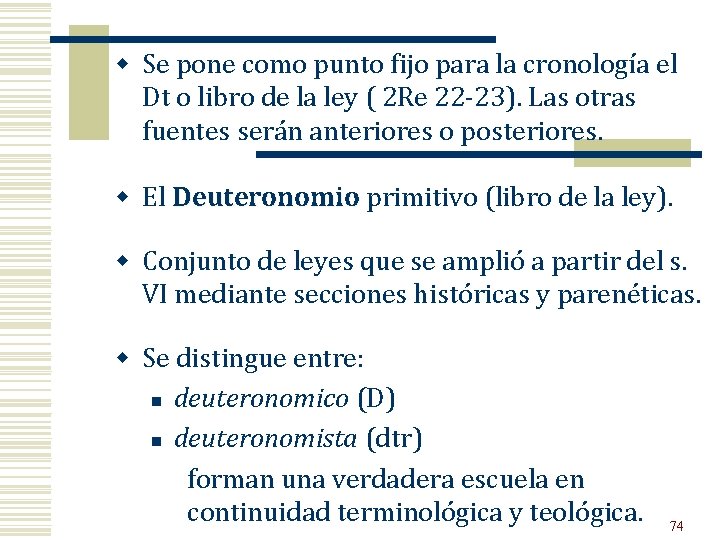 w Se pone como punto fijo para la cronología el Dt o libro de