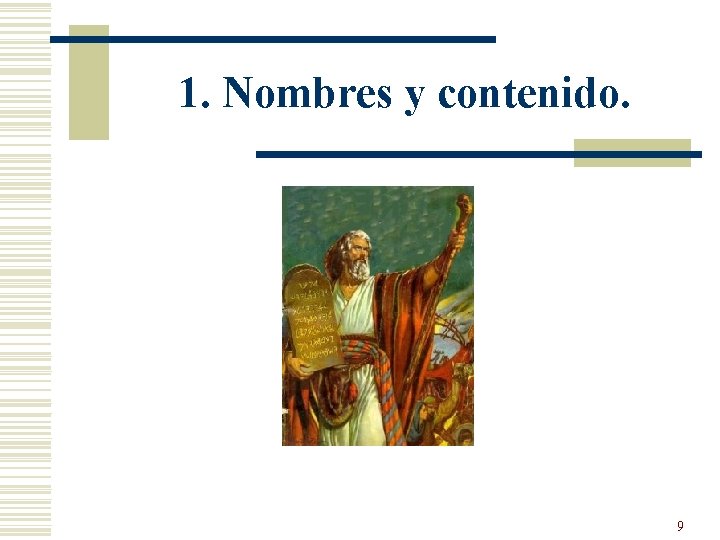 1. Nombres y contenido. 9 1. Nombres y contenido. 9