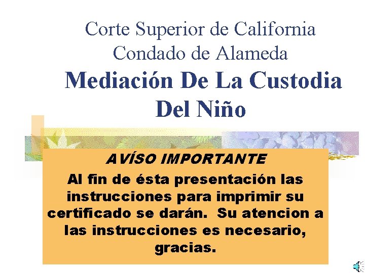 Corte Superior de California Condado de Alameda Mediación De La Custodia Del Niño AVÍSO