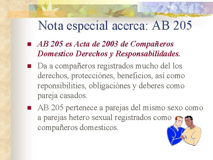 Nota especial acerca: AB 205 n n n AB 205 es Acta de 2003