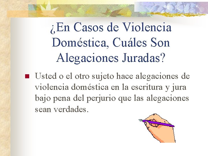 ¿En Casos de Violencia Doméstica, Cuáles Son Alegaciones Juradas? n Usted o el otro