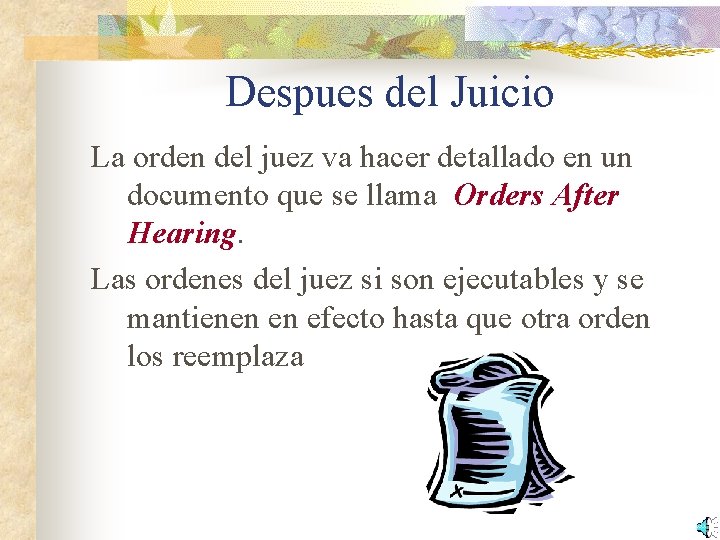 Despues del Juicio La orden del juez va hacer detallado en un documento que