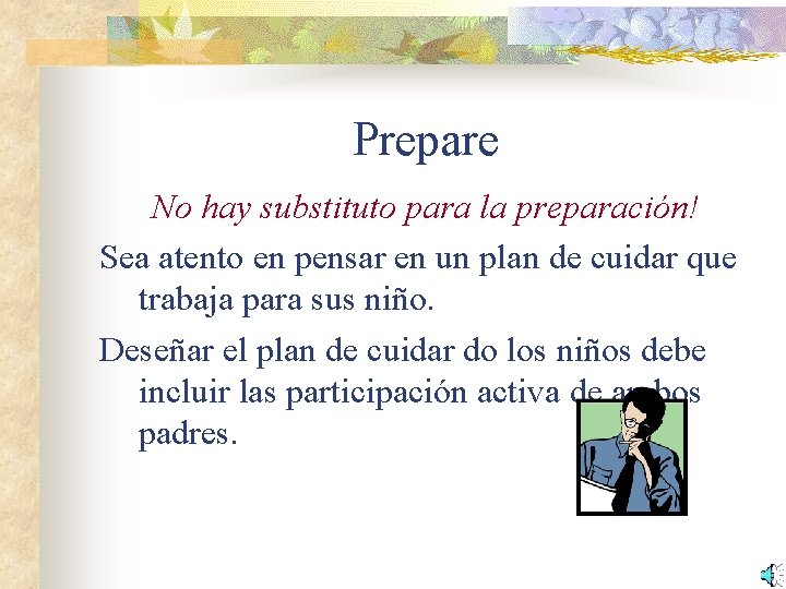 Prepare No hay substituto para la preparación! Sea atento en pensar en un plan