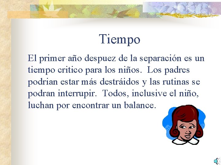 Tiempo El primer año despuez de la separación es un tiempo critico para los