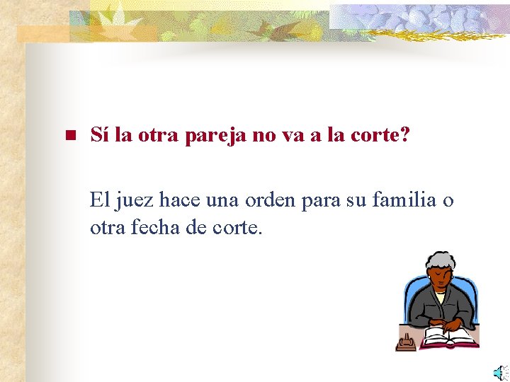 n Sí la otra pareja no va a la corte? El juez hace una