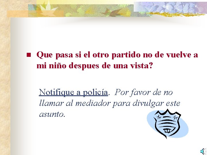 n Que pasa si el otro partido no de vuelve a mi niño despues