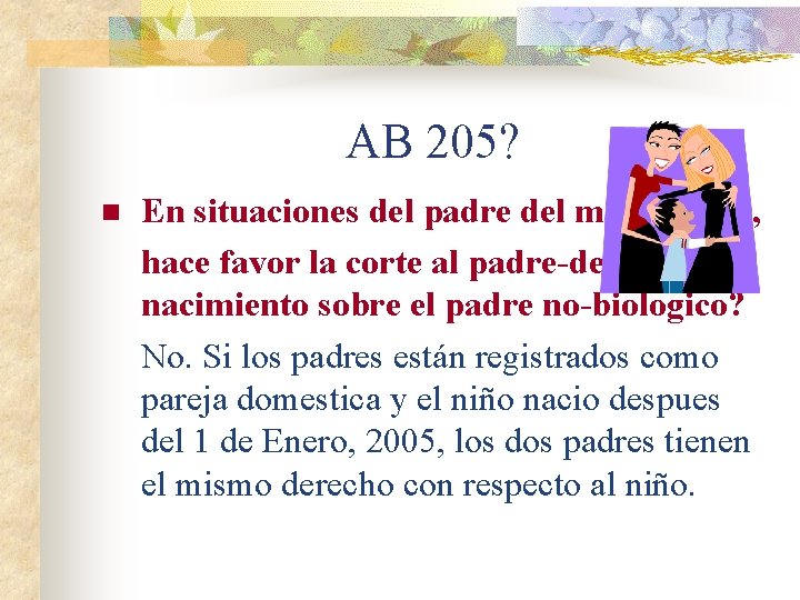 AB 205? n En situaciones del padre del mismo-sexo, hace favor la corte al