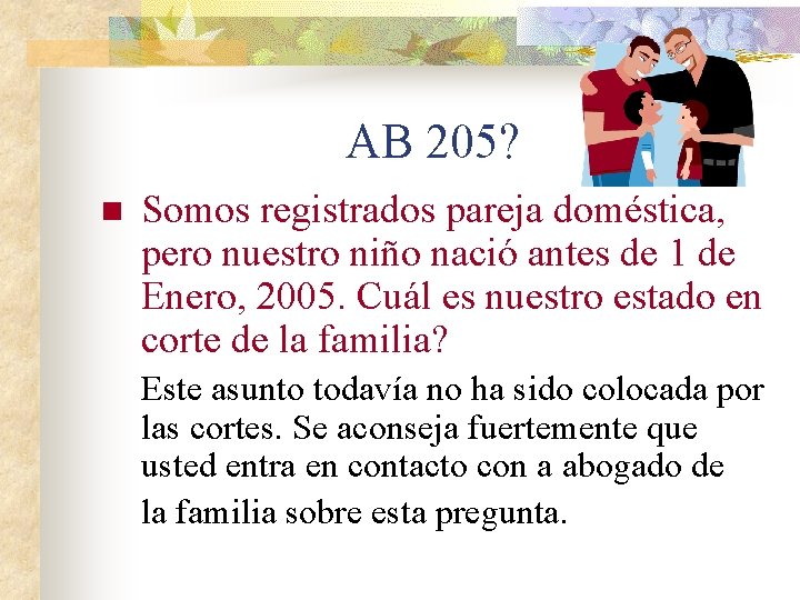 AB 205? n Somos registrados pareja doméstica, pero nuestro niño nació antes de 1