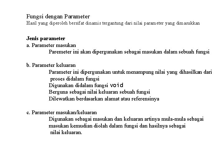 Fungsi dengan Parameter Hasil yang diperoleh bersifat dinamis tergantung dari nilai parameter yang dimasukkan