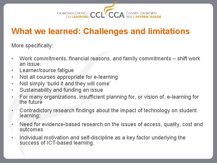 What we learned: Challenges and limitations More specifically: • • • Work commitments, financial