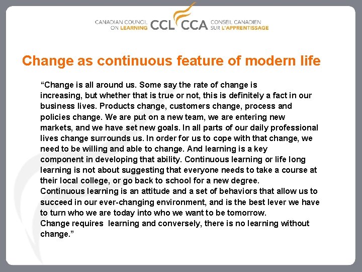 Change as continuous feature of modern life “Change is all around us. Some say
