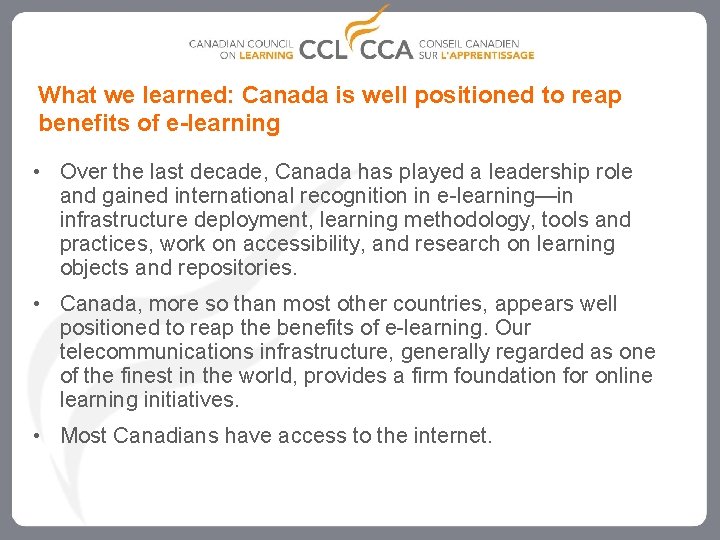 What we learned: Canada is well positioned to reap benefits of e-learning • Over