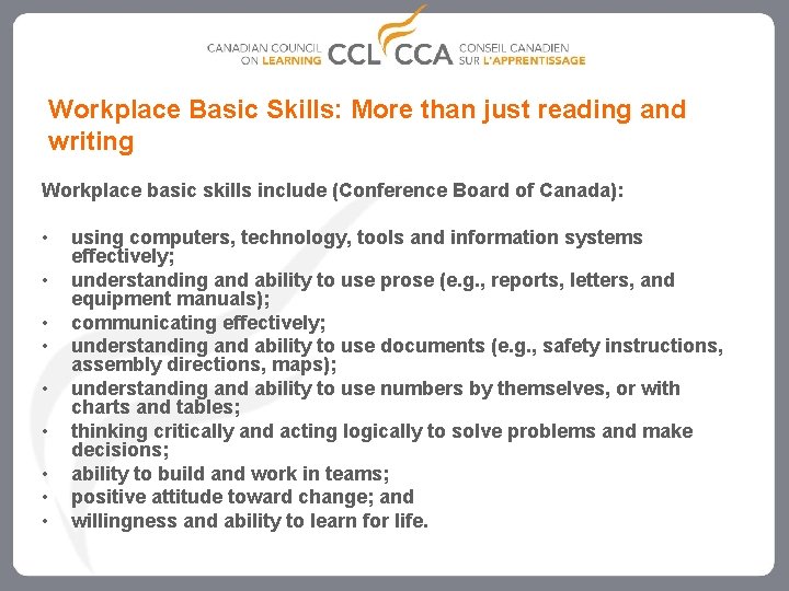 Workplace Basic Skills: More than just reading and writing Workplace basic skills include (Conference