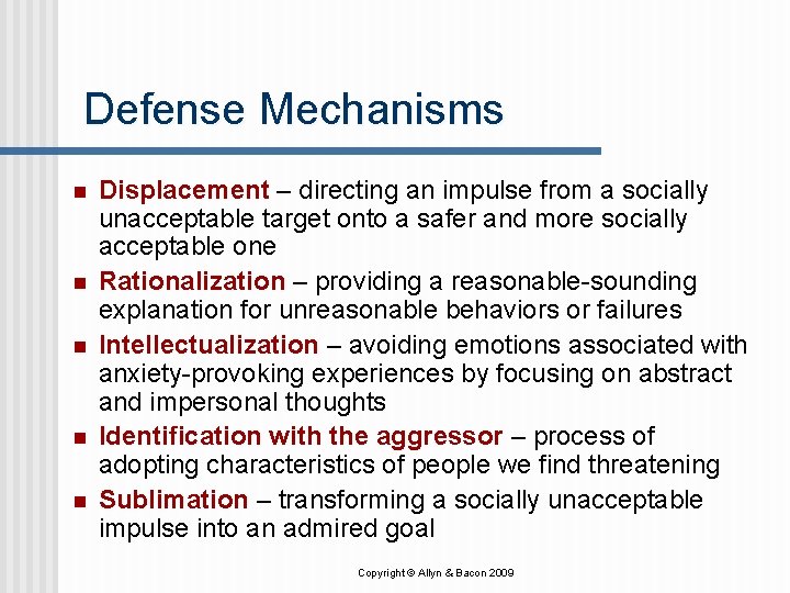 Defense Mechanisms n n n Displacement – directing an impulse from a socially unacceptable