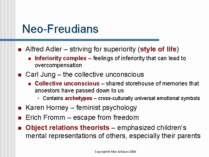 Neo-Freudians n Alfred Adler – striving for superiority (style of life) n n Inferiority